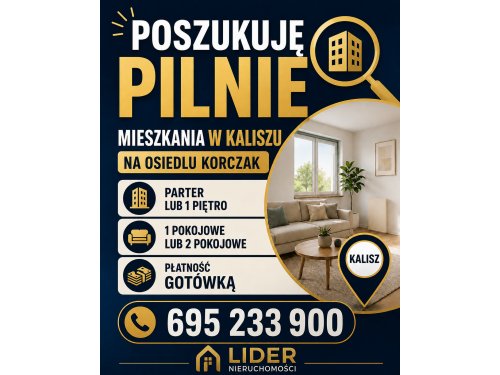 PILNIE POSZUKUJĘ MIESZKANIA W KALISZU (OS. KORCZAK) - PŁATNOŚĆ GOTÓWKĄ!